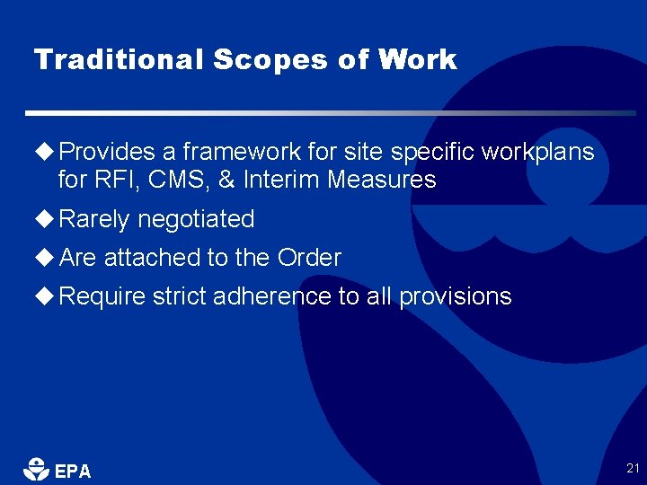 Traditional Scopes of Work u Provides a framework for site specific workplans for RFI,