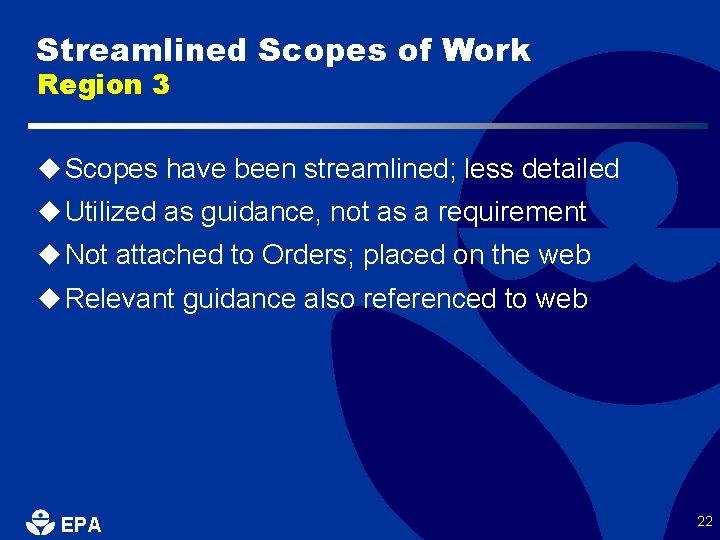 Streamlined Scopes of Work Region 3 u Scopes have been streamlined; less detailed u