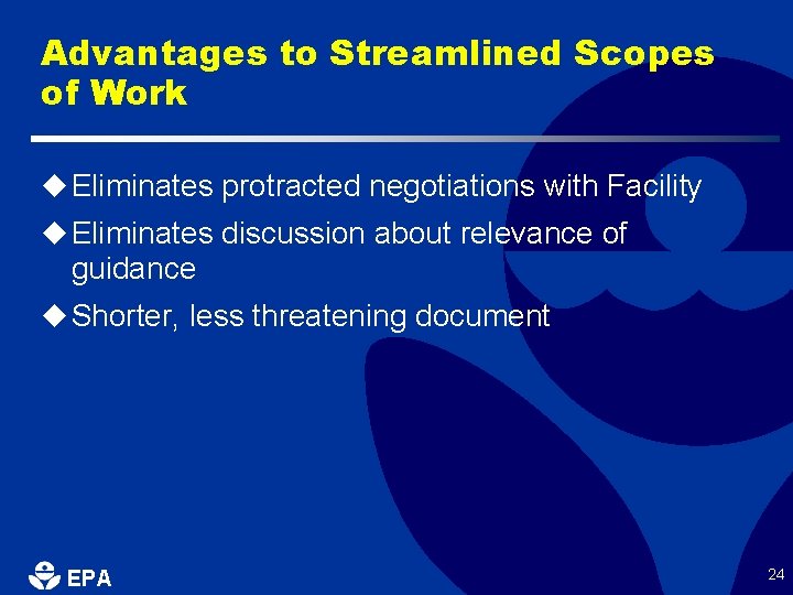 Advantages to Streamlined Scopes of Work u Eliminates protracted negotiations with Facility u Eliminates