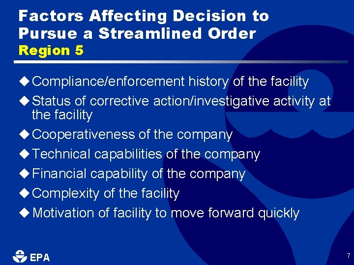 Factors Affecting Decision to Pursue a Streamlined Order Region 5 u Compliance/enforcement history of