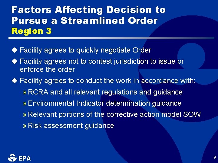 Factors Affecting Decision to Pursue a Streamlined Order Region 3 u Facility agrees to