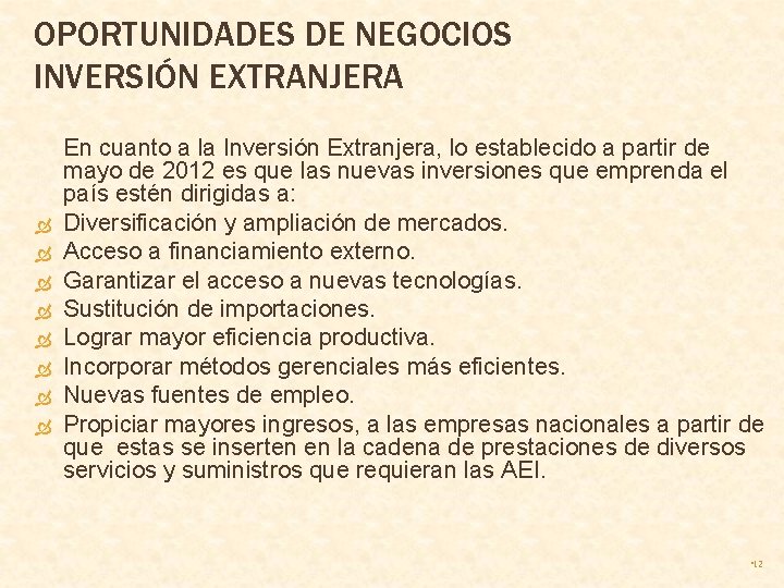 OPORTUNIDADES DE NEGOCIOS INVERSIÓN EXTRANJERA En cuanto a la Inversión Extranjera, lo establecido a