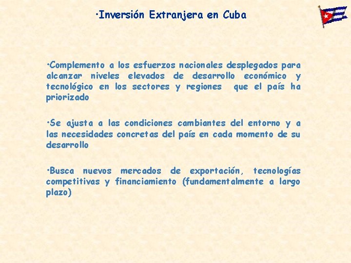  • Inversión Extranjera en Cuba • Complemento a los esfuerzos nacionales desplegados para