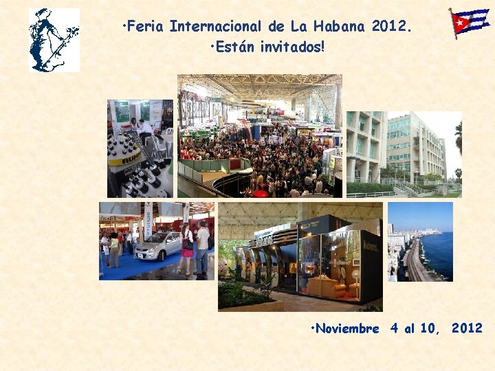  • Feria Internacional de La Habana 2012. • Están invitados! • Noviembre 4