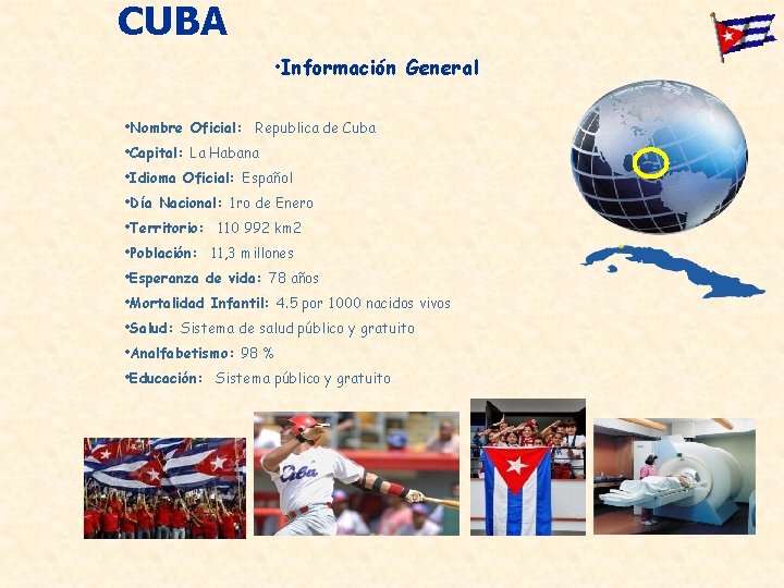 CUBA • Información General • Nombre Oficial: Republica de Cuba • Capital: La Habana
