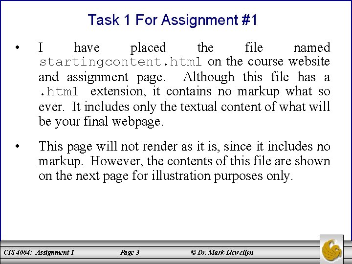 Task 1 For Assignment #1 • I have placed the file named startingcontent. html