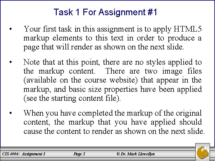 Task 1 For Assignment #1 • Your first task in this assignment is to