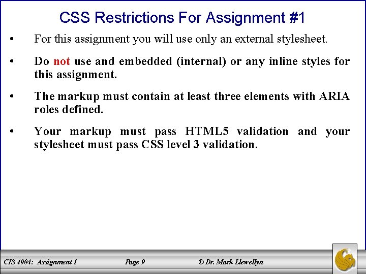 CSS Restrictions For Assignment #1 • For this assignment you will use only an