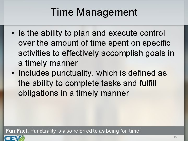 Time Management • Is the ability to plan and execute control over the amount