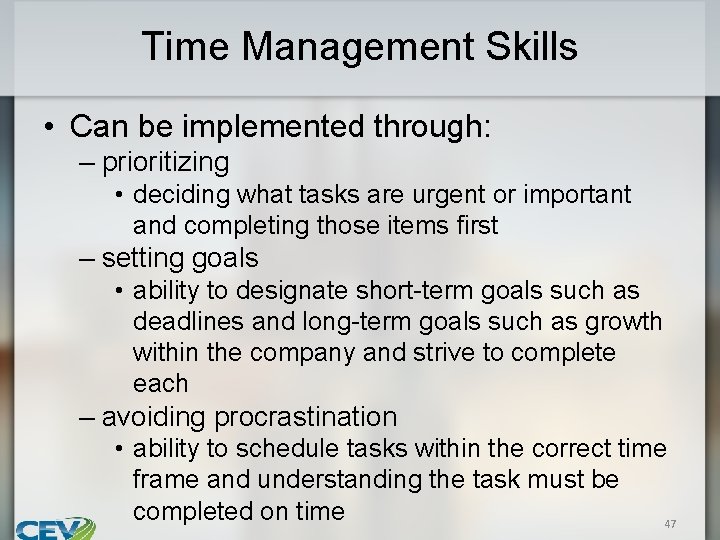 Time Management Skills • Can be implemented through: – prioritizing • deciding what tasks