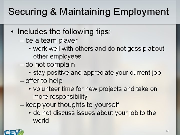 Securing & Maintaining Employment • Includes the following tips: – be a team player