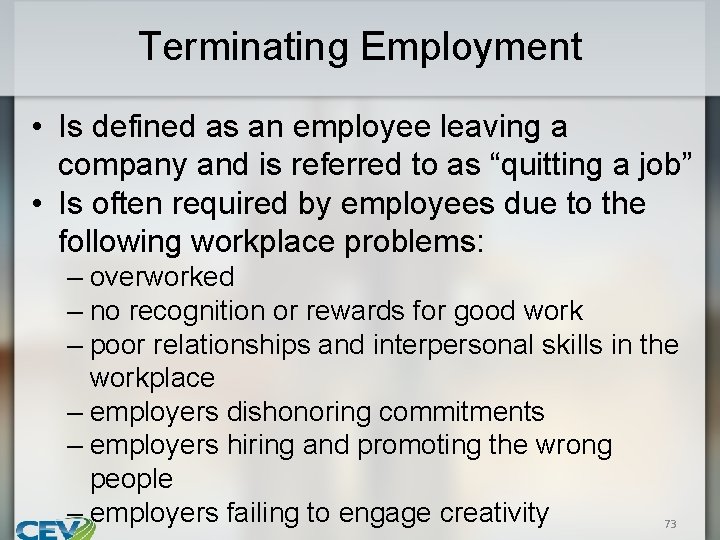 Terminating Employment • Is defined as an employee leaving a company and is referred