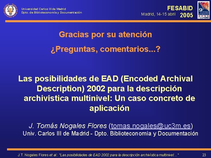 Universidad Carlos III de Madrid Dpto. de Biblioteconomía y Documentación FESABID Madrid, 14 -15