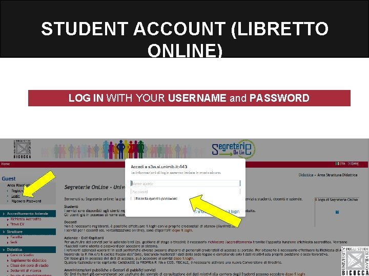 STUDENT ACCOUNT (LIBRETTO ONLINE) LOG IN WITH YOUR USERNAME and PASSWORD 