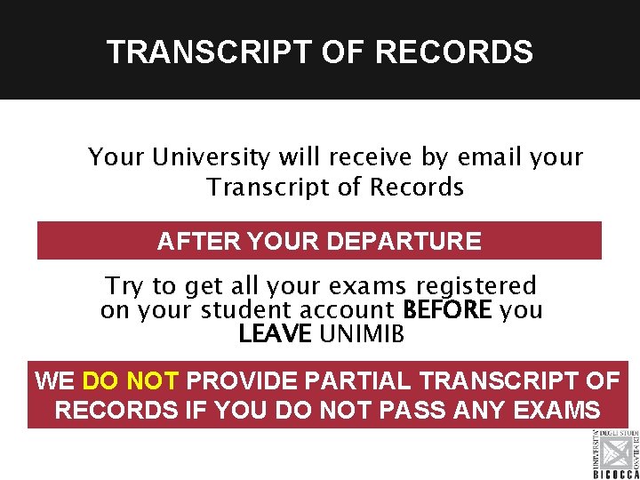 TRANSCRIPT OF RECORDS Your University will receive by email your Transcript of Records AFTER