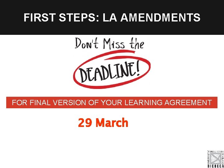 FIRST STEPS: LA AMENDMENTS FOR FINAL VERSION OF YOUR LEARNING AGREEMENT 29 March 