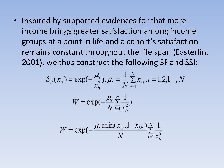  • Inspired by supported evidences for that more income brings greater satisfaction among
