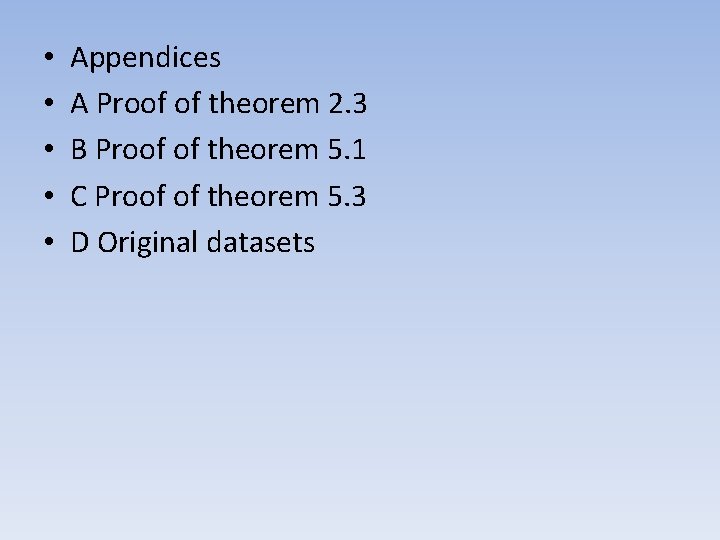  • • • Appendices A Proof of theorem 2. 3 B Proof of