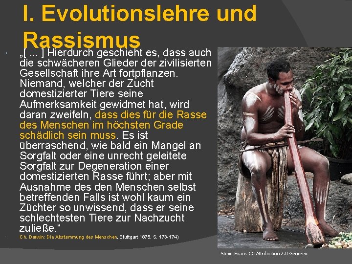  I. Evolutionslehre und Rassismus „[. . . ] Hierdurch geschieht es, dass auch