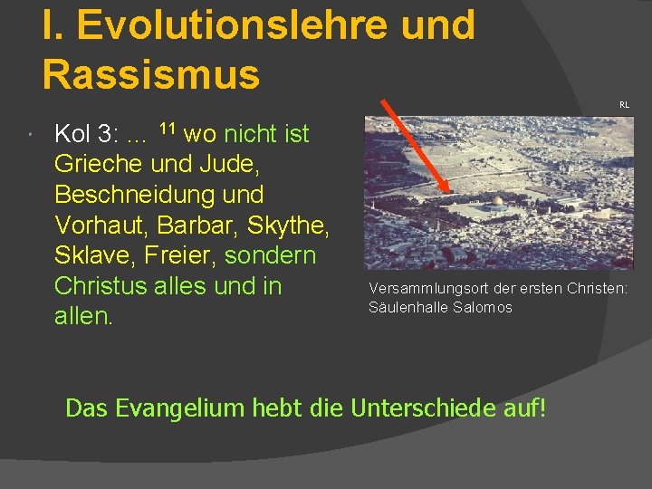 I. Evolutionslehre und Rassismus Kol 3: … 11 wo nicht ist Grieche und Jude,