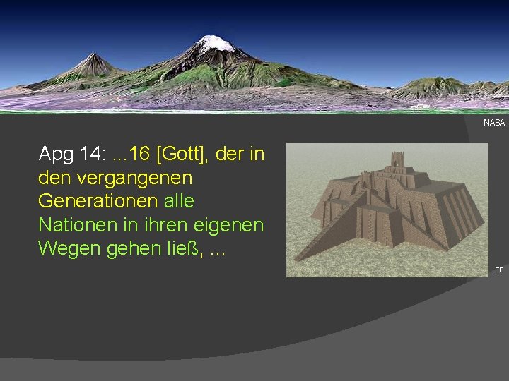 NASA Apg 14: . . . 16 [Gott], der in den vergangenen Generationen alle