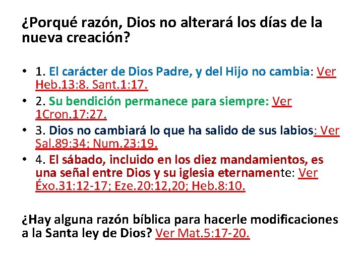 ¿Porqué razón, Dios no alterará los días de la nueva creación? • 1. El