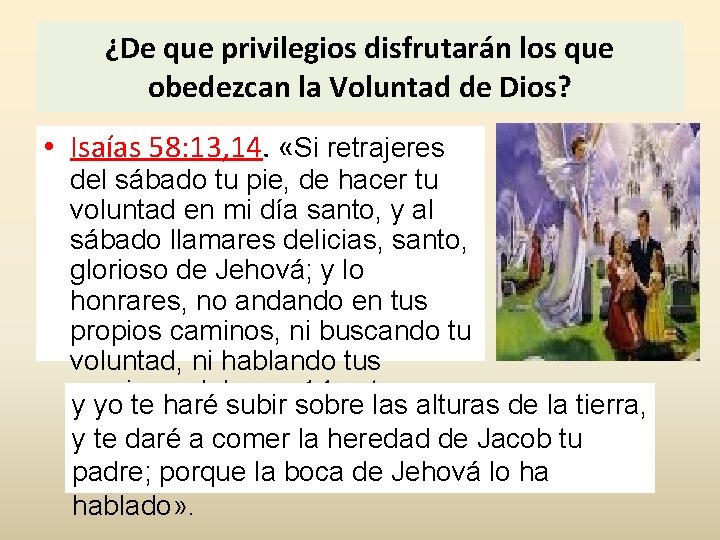 ¿De que privilegios disfrutarán los que obedezcan la Voluntad de Dios? • Isaías 58: