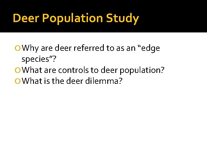 Deer Population Study Why are deer referred to as an “edge species”? What are