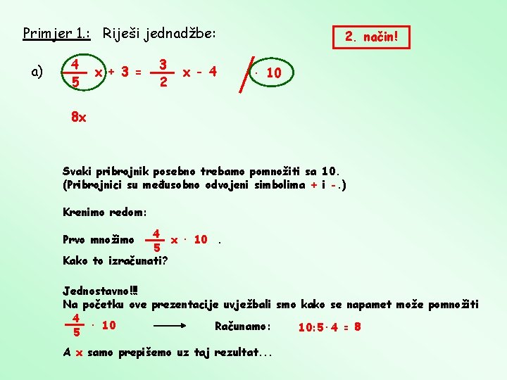 Primjer 1. : Riješi jednadžbe: a) 4 5 x + 3 = 3 2