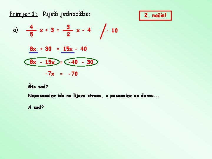 Primjer 1. : Riješi jednadžbe: a) 4 5 x + 3 = 3 2