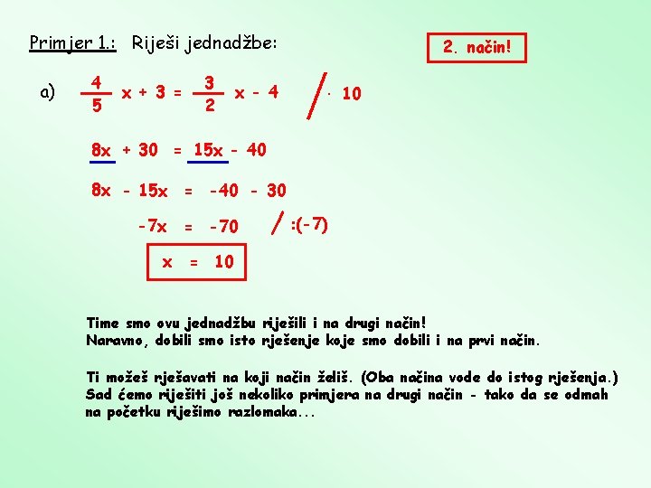 Primjer 1. : Riješi jednadžbe: a) 4 5 x + 3 = 3 2