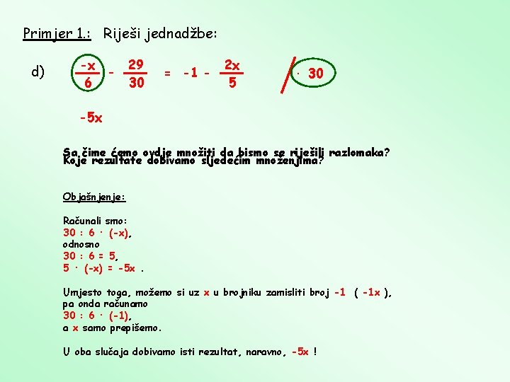 Primjer 1. : Riješi jednadžbe: d) -x 29 6 30 = -1 - 2