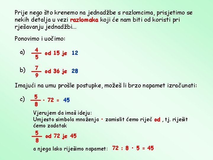 Prije nego što krenemo na jednadžbe s razlomcima, prisjetimo se nekih detalja u vezi