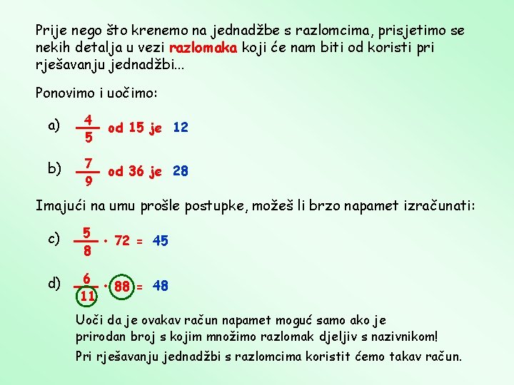 Prije nego što krenemo na jednadžbe s razlomcima, prisjetimo se nekih detalja u vezi