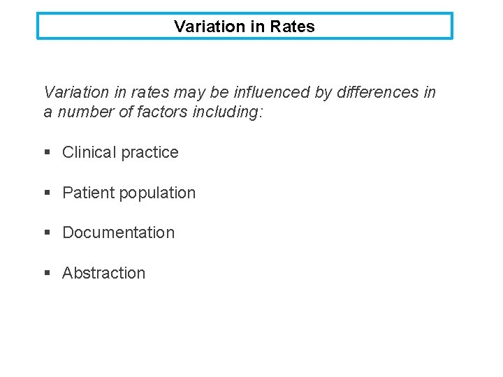 Variation in Rates Variation in rates may be influenced by differences in a number