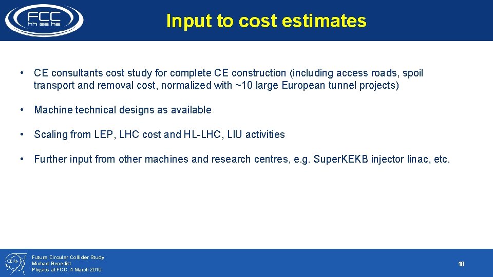 Input to cost estimates • CE consultants cost study for complete CE construction (including