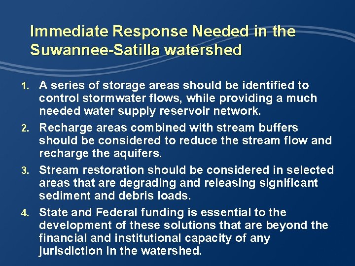 Immediate Response Needed in the Suwannee-Satilla watershed A series of storage areas should be