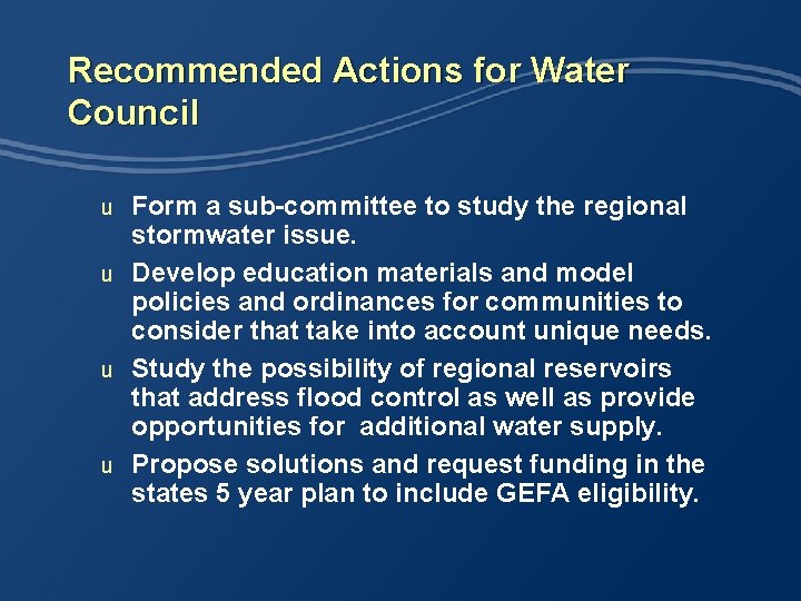 Recommended Actions for Water Council Form a sub-committee to study the regional stormwater issue.