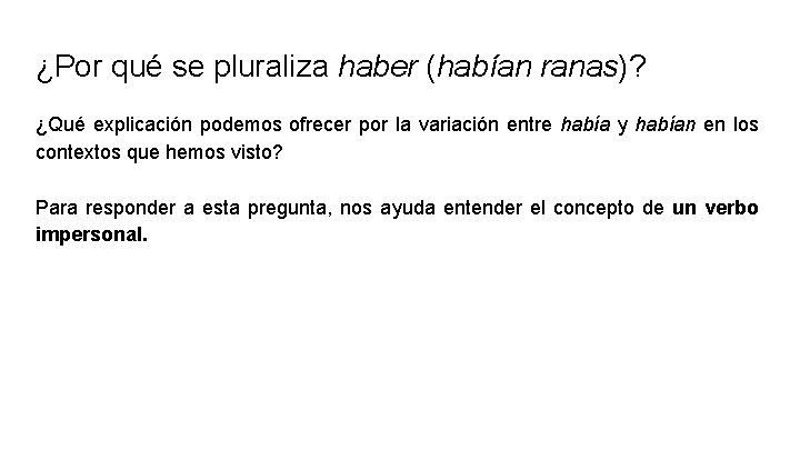 ¿Por qué se pluraliza haber (habían ranas)? ¿Qué explicación podemos ofrecer por la variación