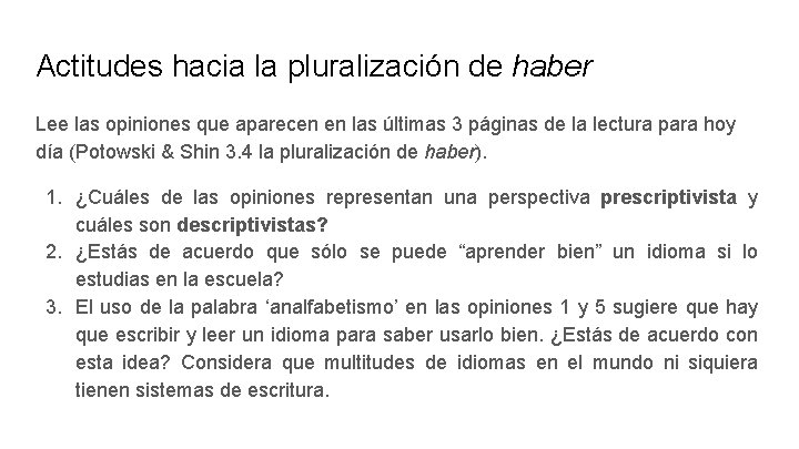 Actitudes hacia la pluralización de haber Lee las opiniones que aparecen en las últimas