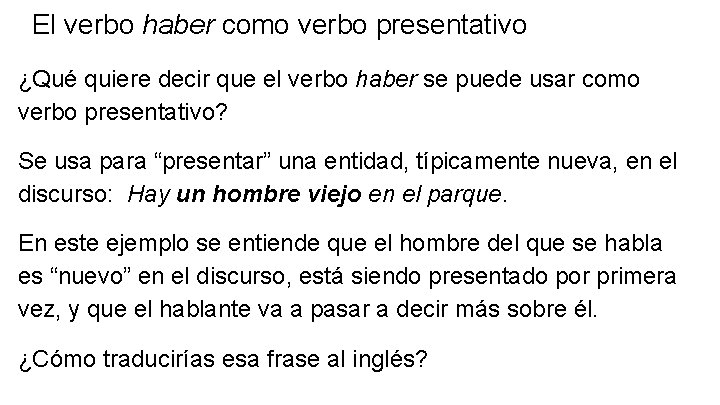 El verbo haber como verbo presentativo ¿Qué quiere decir que el verbo haber se