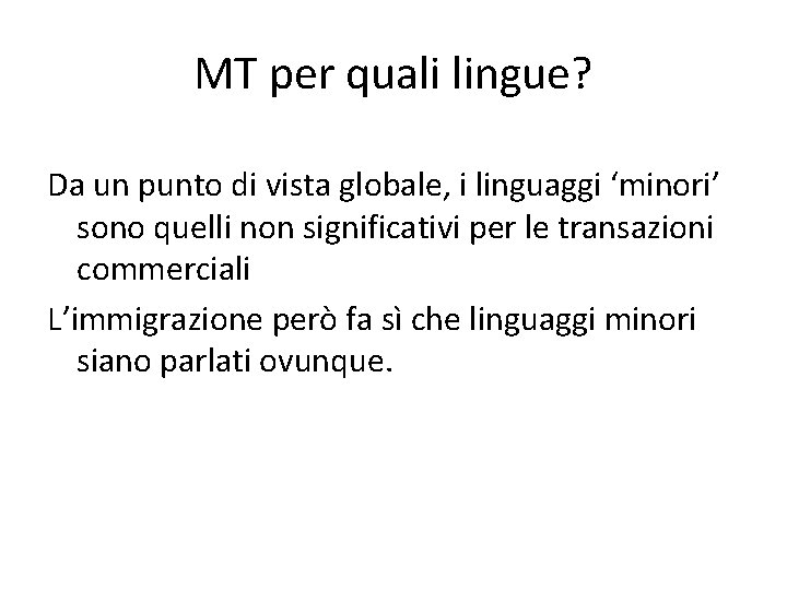MT per quali lingue? Da un punto di vista globale, i linguaggi ‘minori’ sono
