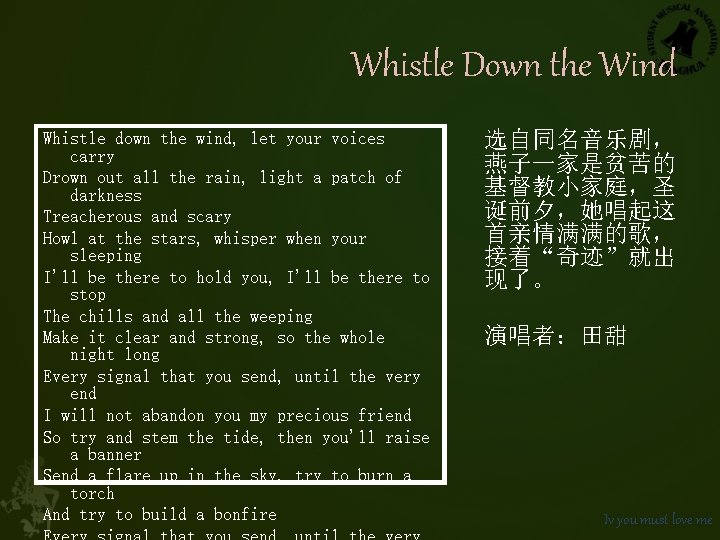 Whistle Down the Wind Whistle down the wind, let your voices carry Drown out