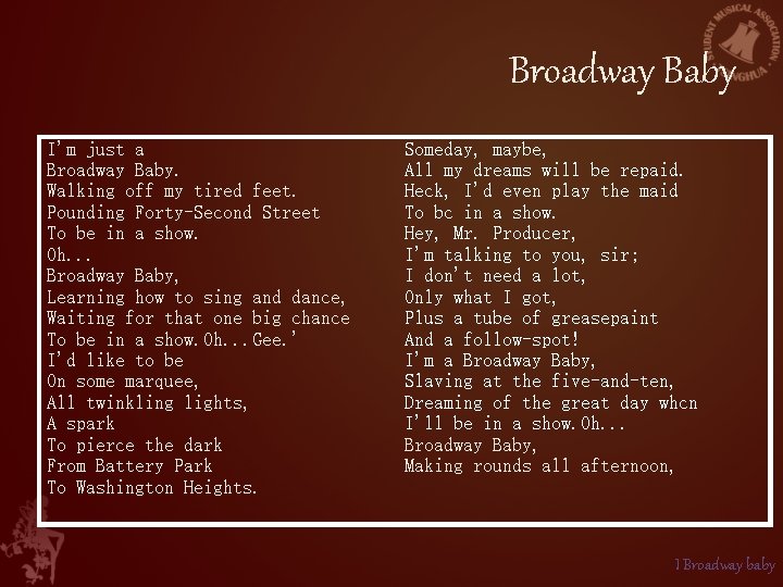 Broadway Baby I'm just a Broadway Baby. Walking off my tired feet. Pounding Forty-Second