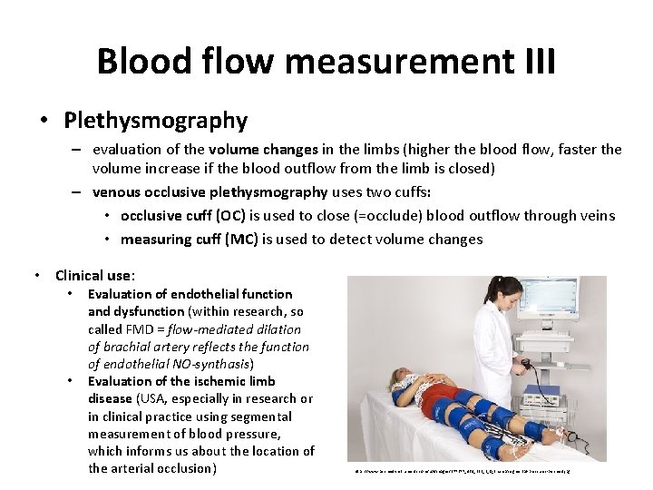 Blood flow measurement III • Plethysmography – evaluation of the volume changes in the