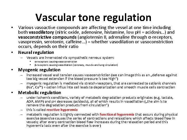Vascular tone regulation • • Various vasoactive compounds are affecting the vessel at one