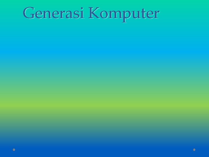 Generasi Komputer 