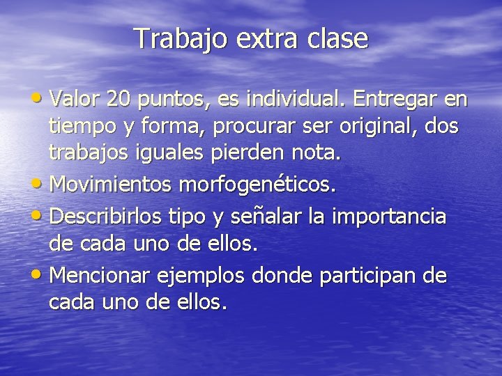 Trabajo extra clase • Valor 20 puntos, es individual. Entregar en tiempo y forma,