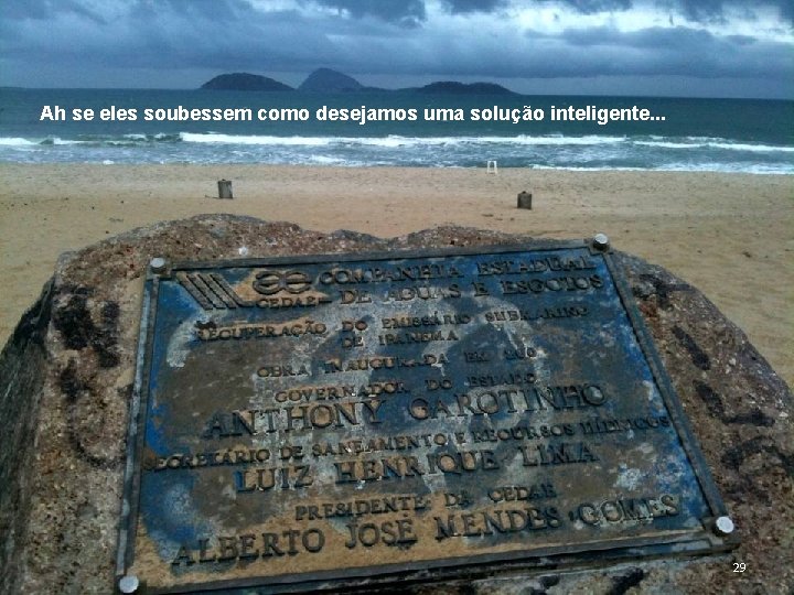 Ah se eles soubessem como desejamos uma solução inteligente. . . 29 Ah se eles soubessem como desejamos uma solução inteligente. . . 29