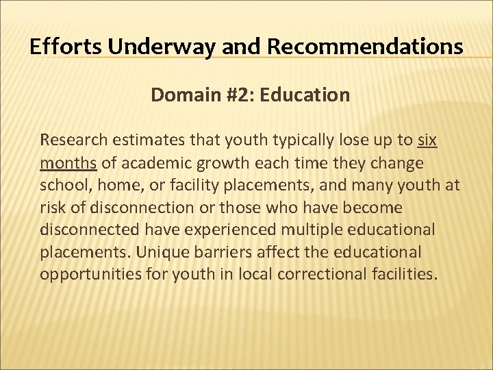Efforts Underway and Recommendations Domain #2: Education Research estimates that youth typically lose up